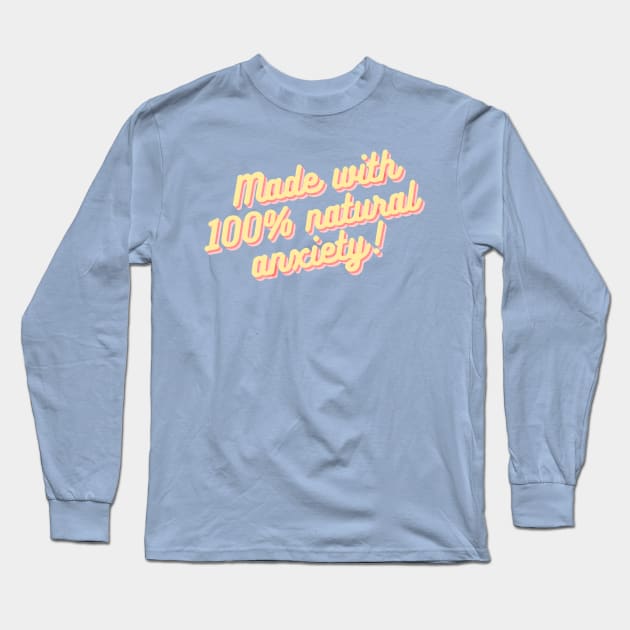 funny anxiety quote Long Sleeve T-Shirt by good scribbles